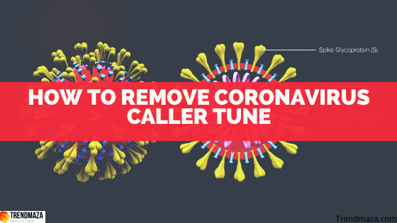 how to remove coronavirus caller tune for jio, airtel, Vodafone, Idea, etc