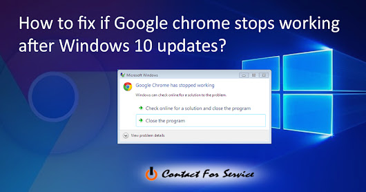 Fix Google Chrome, if it is not working after Windows 10 update?