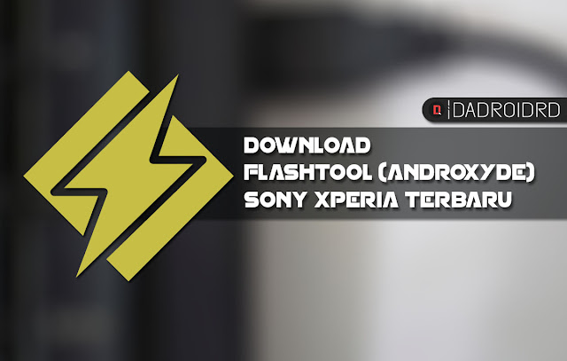 Download Sony Mobile Flasher terbaru