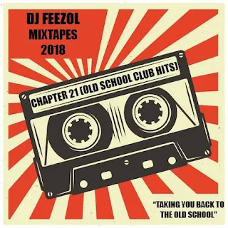 DJ FeezoL – Chapter 21 (Old School Club Hits 2018)