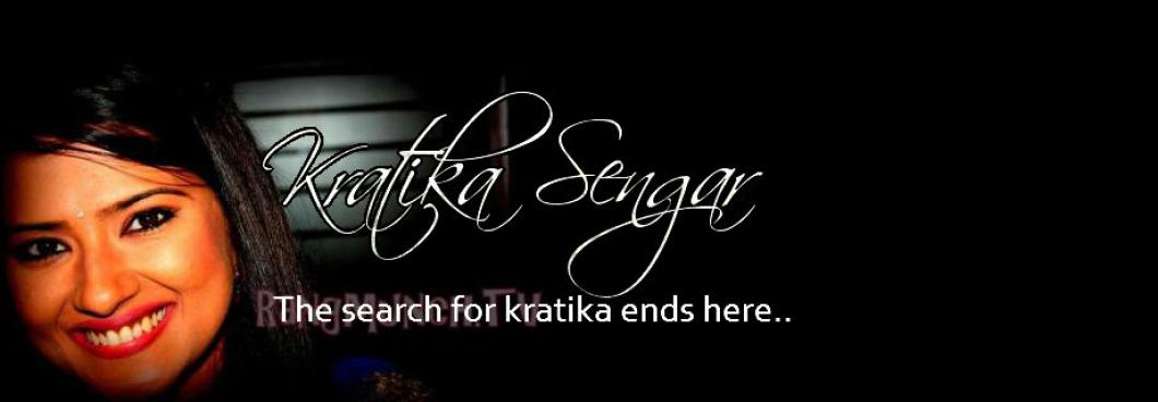 Kratika Sengar::Exclusive Blog
