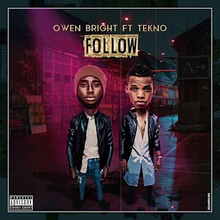 Owen Bright Feat. Tekno – Follow