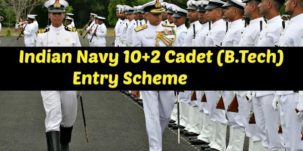 Indian Navy Recruitment of (10+2 / B.Tech) Cadet Entry Scheme Course July 2018