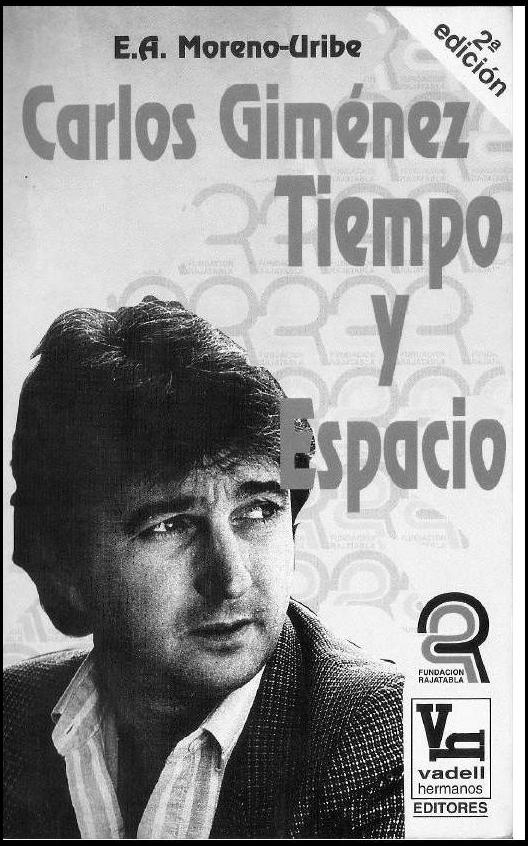CARLOS GIMÉNEZ TIEMPO Y ESPACIO, de E.A. Moreno Uribe, 1993