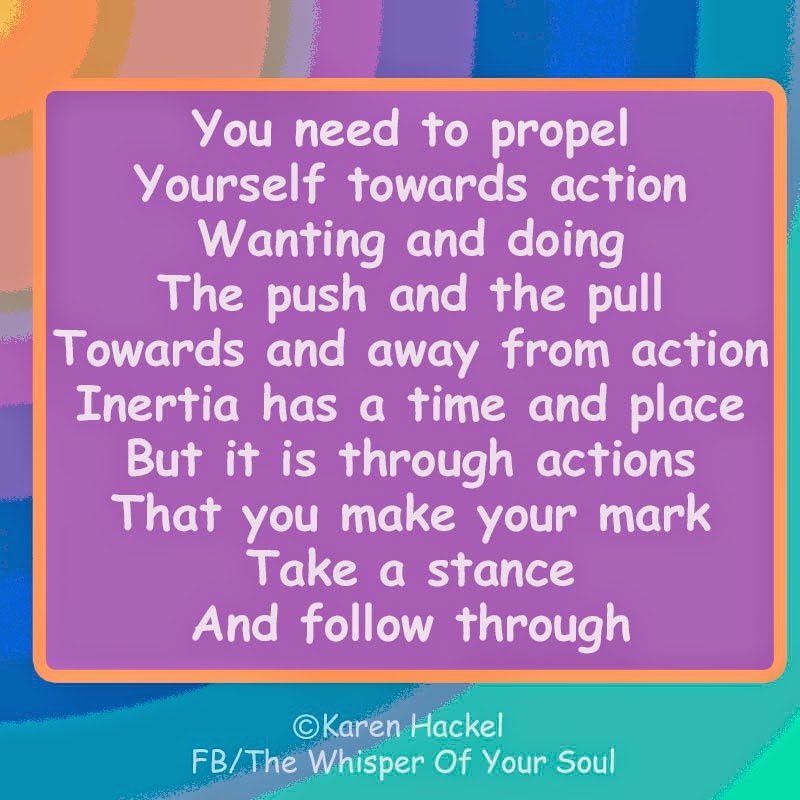 YOU NEED TO PROPEL YOURSELF TOWARDS ACTION WANTING AND DOING THE PUSH ...