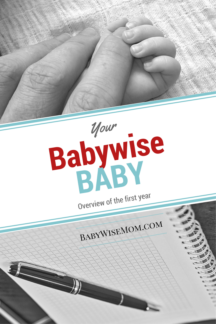 Your Babywise Baby: First Year Overview Your Babywise Baby: First Year Overview