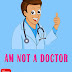 AM NOT A DOCTOR SEHEMU YA 10