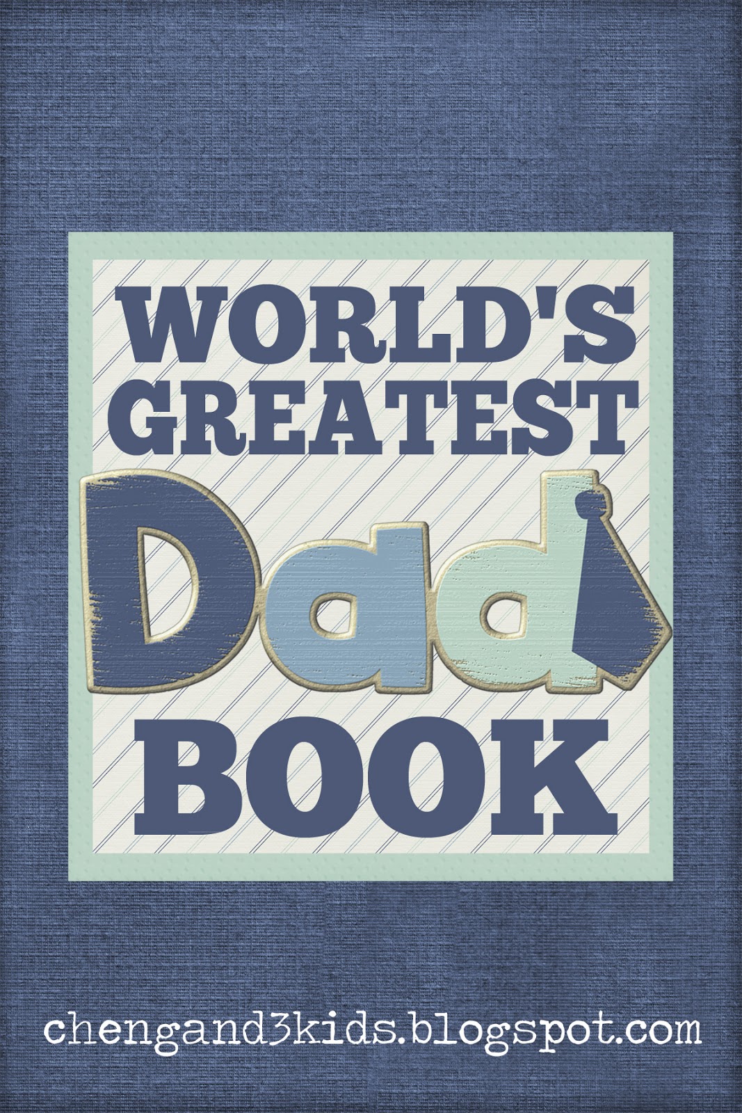 cheng-and-3-kids-free-printable-world-s-greatest-dad-book