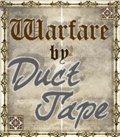 Warfare by Duct Tape