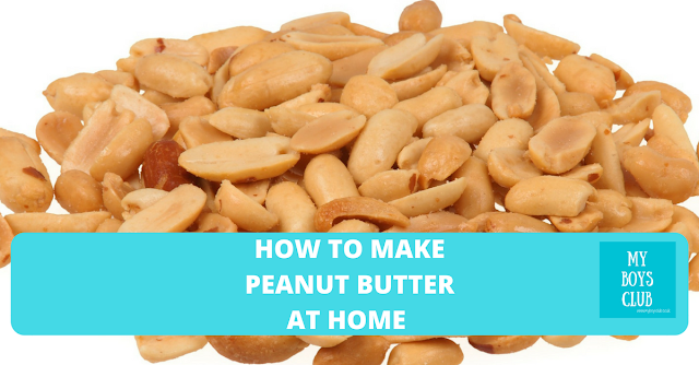 How to make Peanut Butter at home recipe