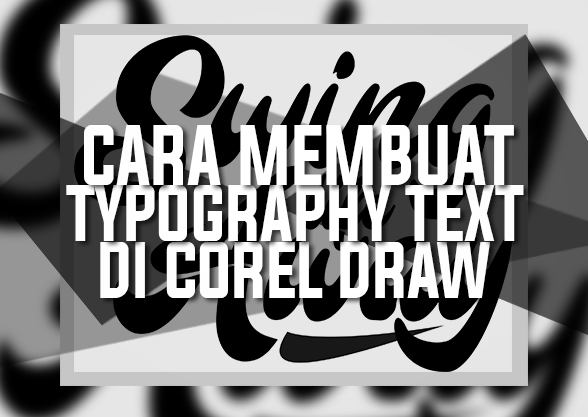 Cara Membuat Typography Text Di Coreldraw Ver1 Bangtax