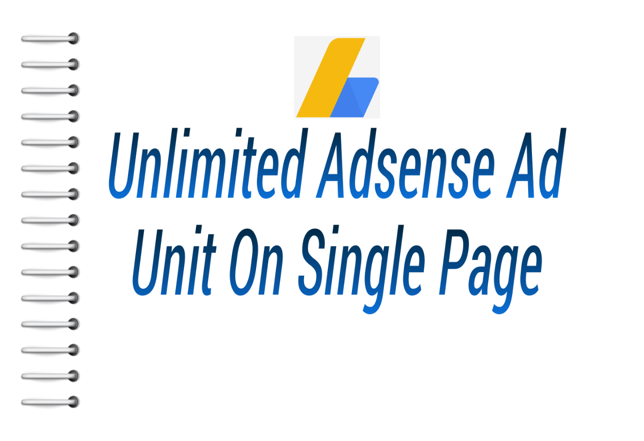 Unlimited Adsense Ad Unit On Single Page