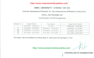 Anna University First Semester Internal Assessment Schedule for Nov./Dec. 2015 Examination Anna University First Semester Internal Assessment Schedule for Nov./Dec. 2015 Examination