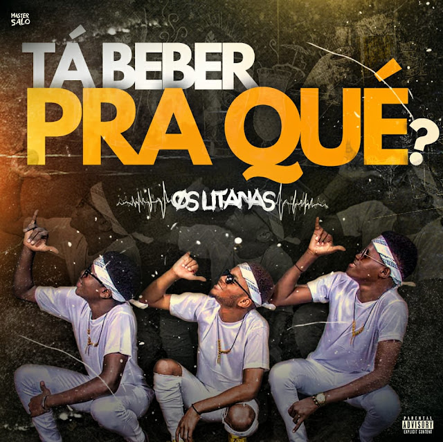 Os Litanas - Tá Beber Pra Que? Os Litanas - Tá Beber Pra Que?