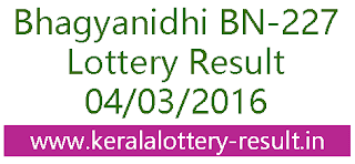 Bhagyanidhi BN 227 lottery result 04/03/2016 Kerala lottery result, Bhagyanidhi Lottery result, Bhagyanidhi BN-227 lottery result, Today's Bhagyanidhi Lottery result today, 04-03-2016 Bhagyanidhi Lottery result, Bhagyanidhi BN 227 lottery result, Kerala Bhagyanidhi BN 227 lottery result, Todays lottery result 04/03/2016, Bhagyanidhi BN 227 lottery result, Check online Bhagyanidhi lottery result today 04-03-2016