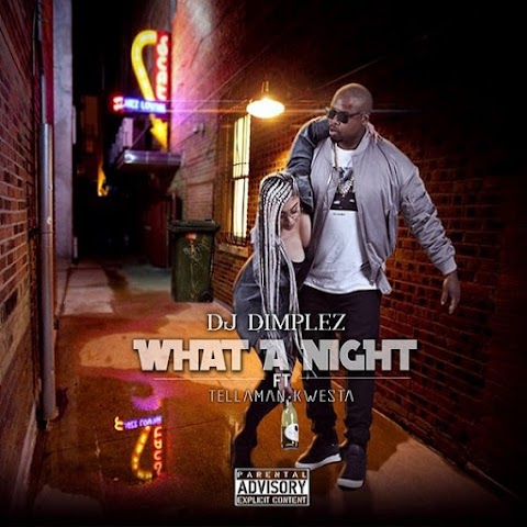 DJ Dimplez Feat. Kwesta & Tellaman -  What A Night