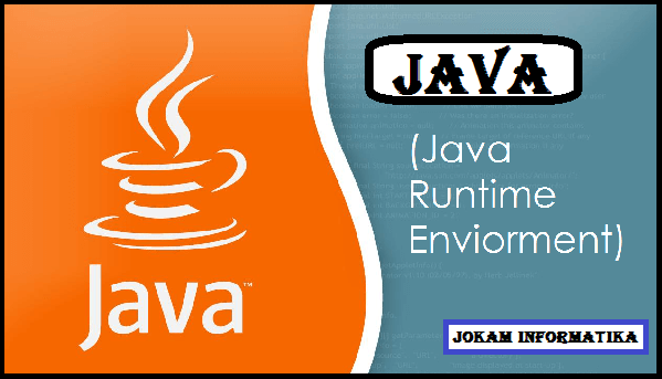 Java Runtime Environment : Pengertian, Sejarah Dan Penerapannya - JOKAM INFORMATIKA