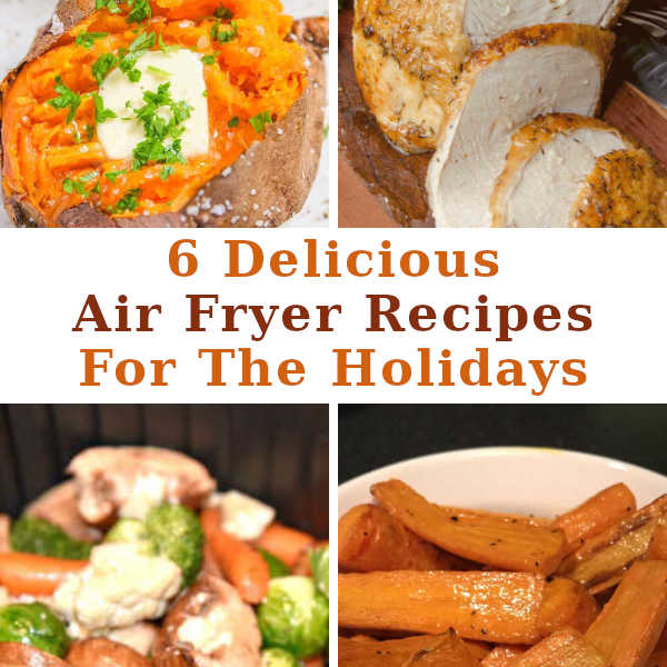 6 Delicious Holiday Air Fryer Recipes DIY Home Sweet Home