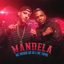 Baixar Música Mandela - MC Menor da VG e MC Topre Mp3 Baixar Música Mandela - MC Menor da VG e MC Topre Mp3
