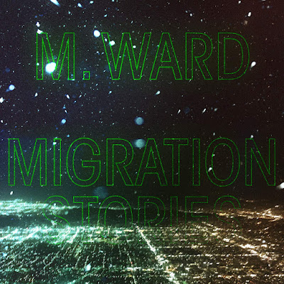 Migration Stories M Ward Album