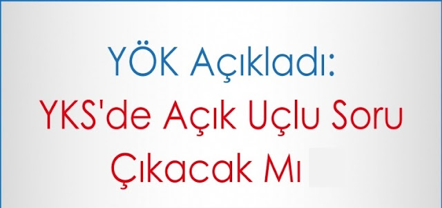 YKS Açık Uçlu Sorular açık uçlu soru sorulacak mı
