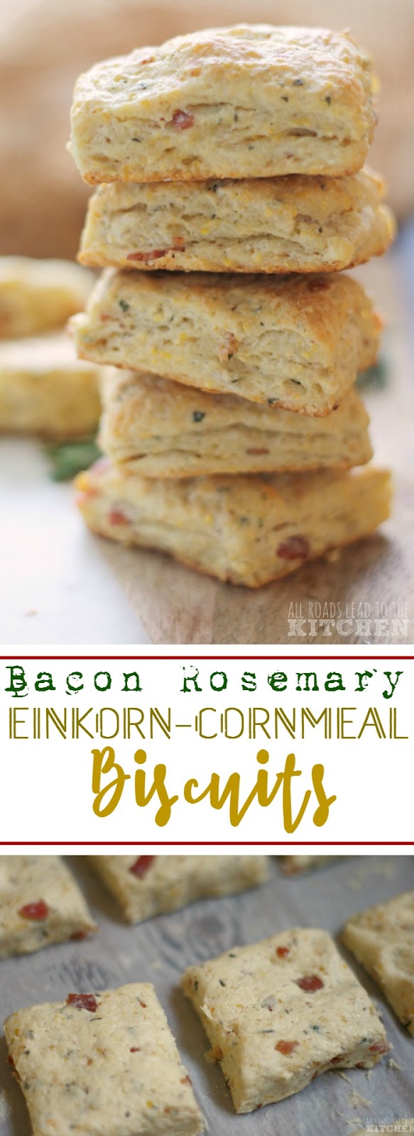 Bacon Rosemary EinkornCornmeal Biscuits EinkornExperiment All