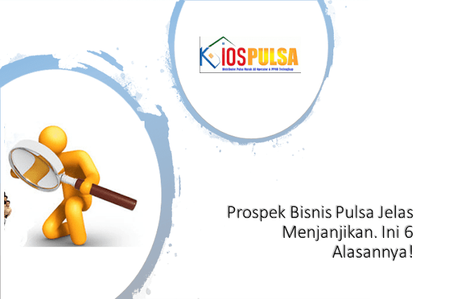 Prospek Bisnis Pulsa Jelas Menjanjikan. Ini 6 Alasannya! Prospek Bisnis Pulsa Jelas Menjanjikan. Ini 6 Alasannya!