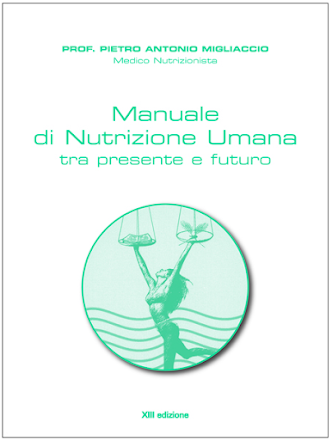 "classico" dell'educazione alimentare, il manuale del prof. Migliaccio, aggiornato e ampliato