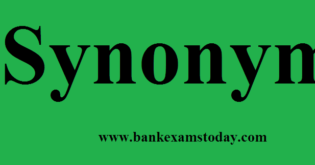 Synonyms: 250 Words Capsule PDF - BankExamsToday