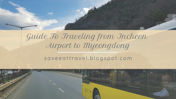 Travel From Incheon Airport to Myeongdong