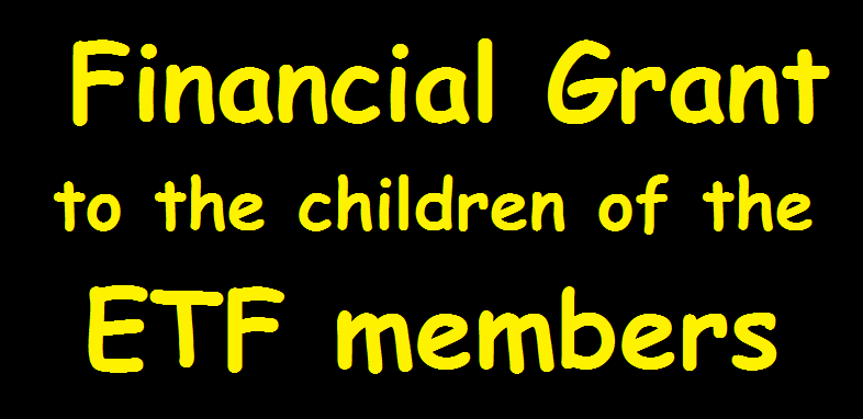 Financial Grant to the children (who passed GCE AL 2017) of the ETF members