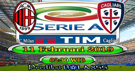 Prediksi Bola855 AC Milan vs Cagliari 11 Februari 2019 Prediksi Bola855 AC Milan vs Cagliari 11 Februari 2019
