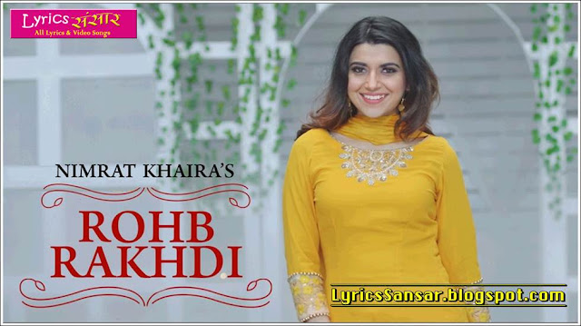 ROHB RAKHDI LYRICS : Nimrat Khaira ROHB RAKHDI LYRICS : Nimrat Khaira