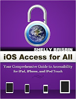 iOS Access for All: Your Comprehensive Guide to Accessibility for iPad, iPhone, and iPod touch iOS Access for All: Your Comprehensive Guide to Accessibility for iPad, iPhone, and iPod touch