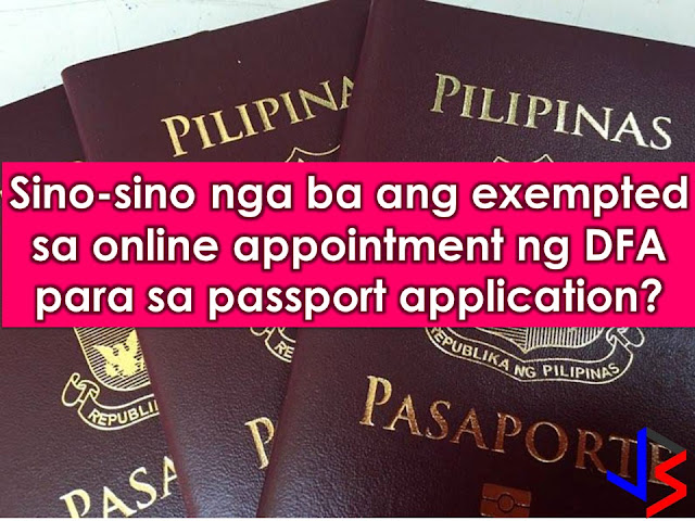 Hundreds or even thousands of Filipinos want to have a passport. But getting an online appointment is one of the hardest parts because of limited slots and when you got one, you need to wait for up to three months for your schedule for personal appearance and passport processing in Department of Foreign Affairs (DFA) or its consular offices nationwide.    But if you belong to the following categories, getting an online appointment is no longer needed, instead, you can directly go to DFA as a walk-in applicant and avail of their express lane.