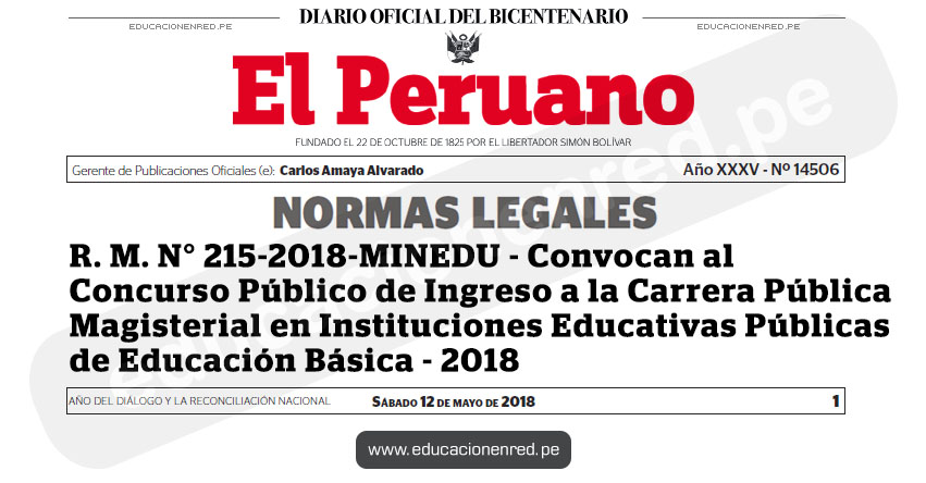 R. M. N° 215-2018-MINEDU - Aprueban Cronograma y Convocan al Concurso Público de Ingreso a la Carrera Pública Magisterial en Instituciones Educativas Públicas de Educación Básica - 2018 - www.minedu.gob.pe R. M. N° 215-2018-MINEDU - Aprueban Cronograma y Convocan al Concurso Público de Ingreso a la Carrera Pública Magisterial en Instituciones Educativas Públicas de Educación Básica - 2018 - www.minedu.gob.pe