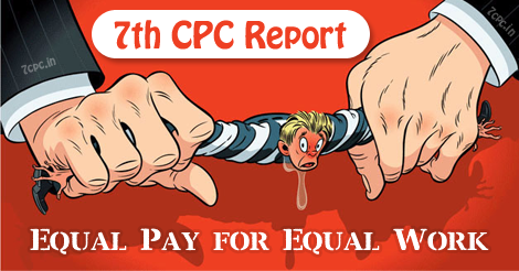 7TH CPC REPORT EQUAL WORK EQUAL PAY