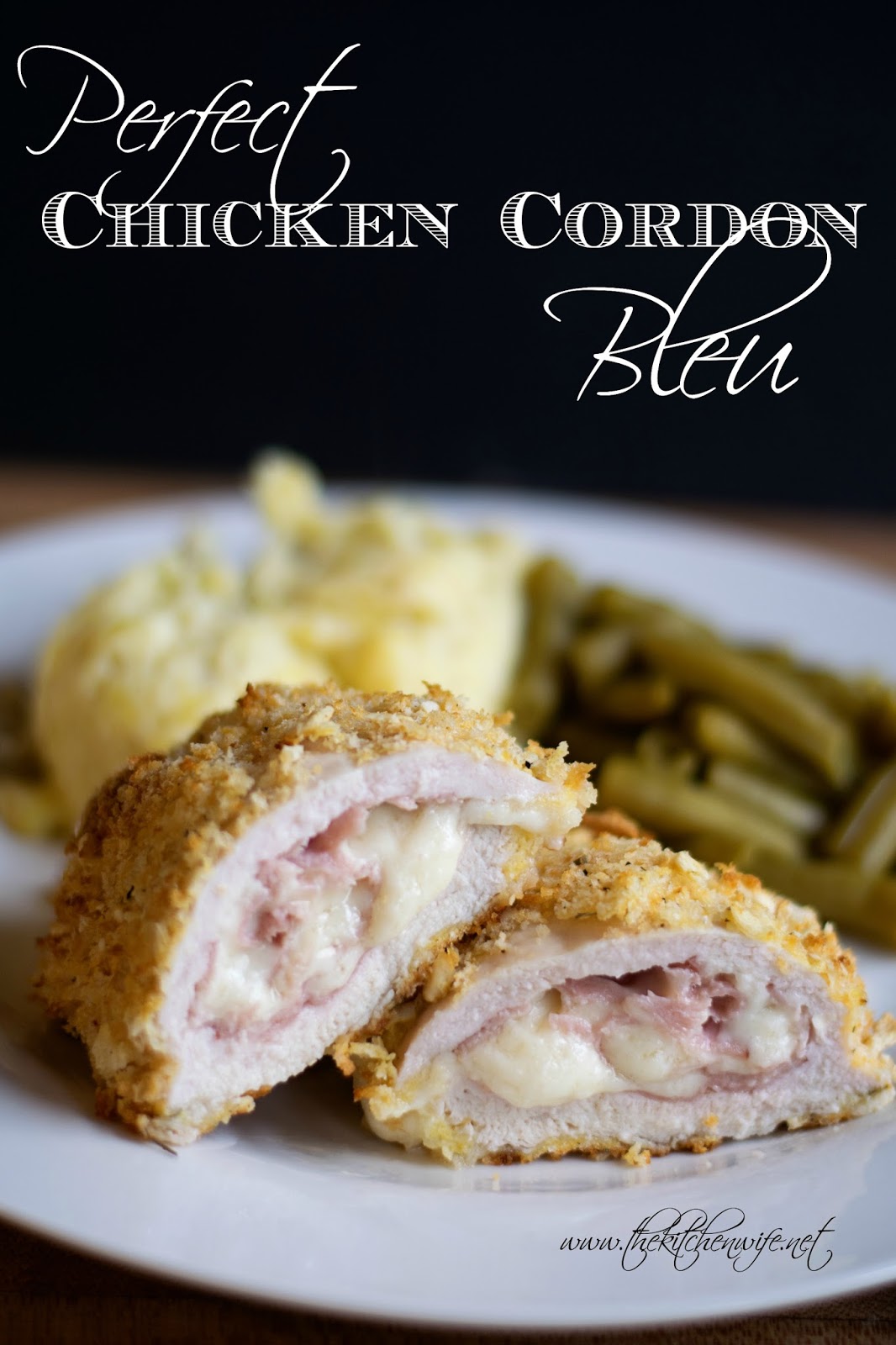 Perfect Chicken Cordon Bleu - ~The Kitchen Wife~
