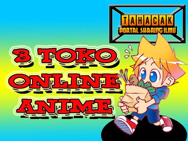 3 Toko Online Anime Terpercaya