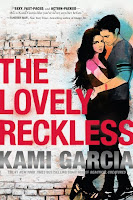 The Lovely Reckless by Kami Garcia Cover of the new young adult novel "The Lovely Reckless! by Kami Garcia