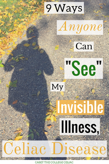 9 Ways You Can See My Invisible Illness, Celiac Disease