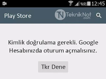 Google Play Store Kimlik doğrulama gerekli Hatası Çözümü