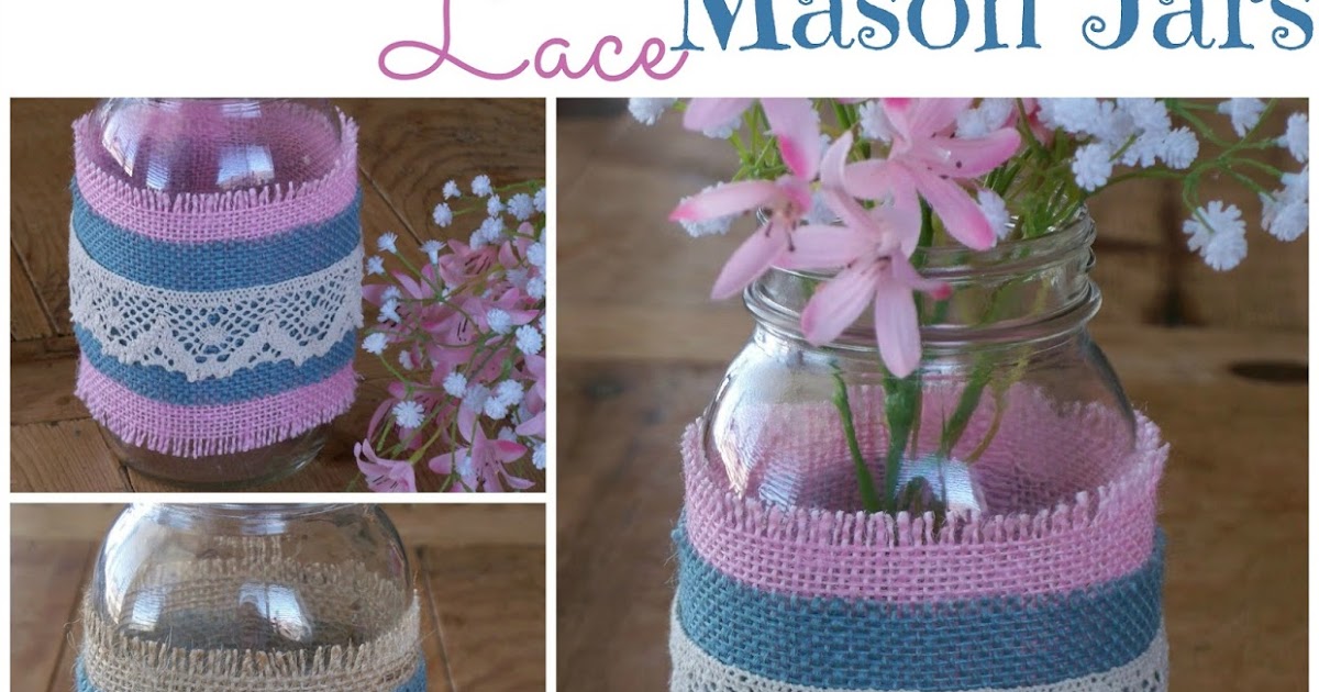 How to Make Burlap and Lace Mason Jars Adventures of a DIY Mom