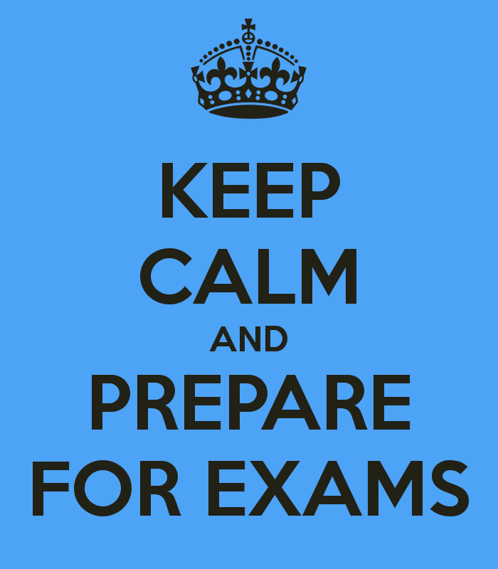 Prepare. Keep Calm and Exams. English Exam. Keep Calm and get ready for the Exam. Keep Calm and Test.