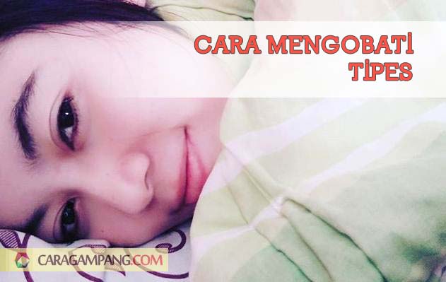Cara Mengobati Tipes dengan Bahan Alami Cara Mengobati Tipes