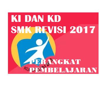 Download KI KD SMK K13 Revisi 2017 Kelas 10 11 12