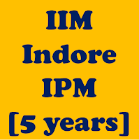 IIM Indore Five Year Integrated Programme in Management (IPM IIM Indore Five Year Integrated Programme in Management (IPM
