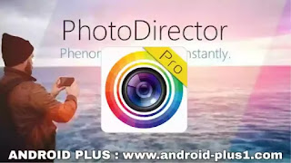 تحميل تطبيق برنامج تصميم الصور فوتو دايركتور PhotoDirector Pro Premium apk المدفوع مهكر جاهز مجانا للاندرويد