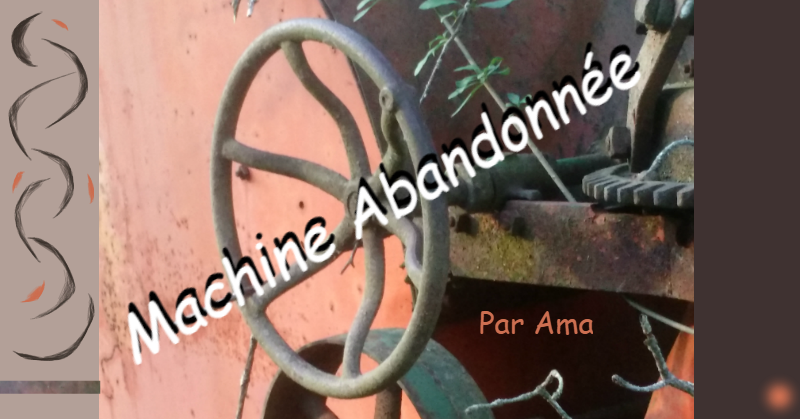 Machine abandonnée, article par Ama Machine abandonnée, article par Ama