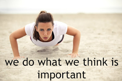 We Always Do What We Think Is Important We Always Do What We Think Is Important